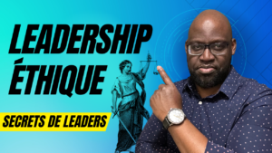 avantages_du_leadership éthique_secrets_de_leaders